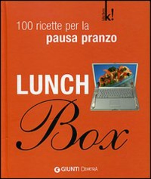 Lunch Box. 100 Ricette Per La Pausa Pranzo