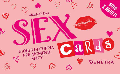 Sex Cards. Giochi Di Coppia Per Momenti Spicy. Con 60 Carte Alessia Di Bari De