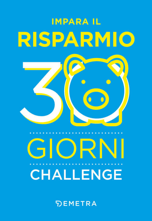 Impara Il Risparmio. 30 Giorni Challenge Demetra 2024