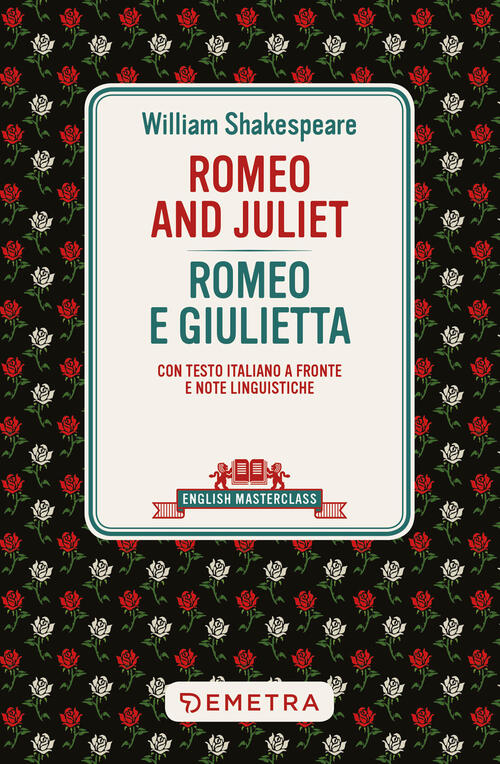 Romeo And Juliet-Romeo E Giulietta. Testo Italiano A Fronte William Shakespear