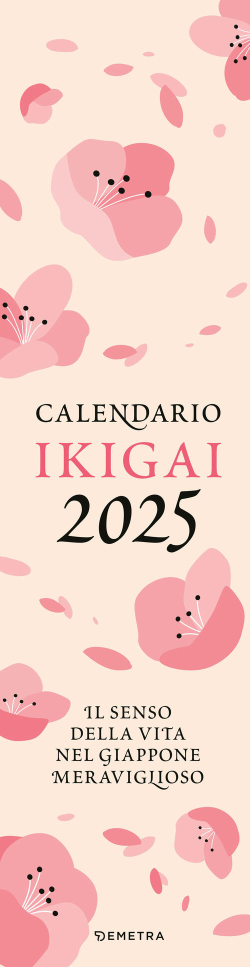 Calendario Ikigai 2025 Da Parete (12,5 X 48 Cm). Il Senso Della Vita Nel Merav