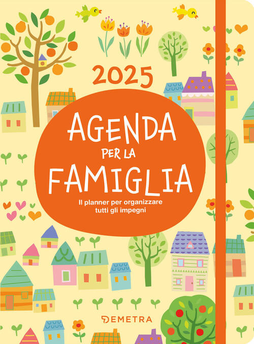 Agenda Per La Famiglia 2025. Il Planner Per Organizzare Tutti Gli Impegni Deme