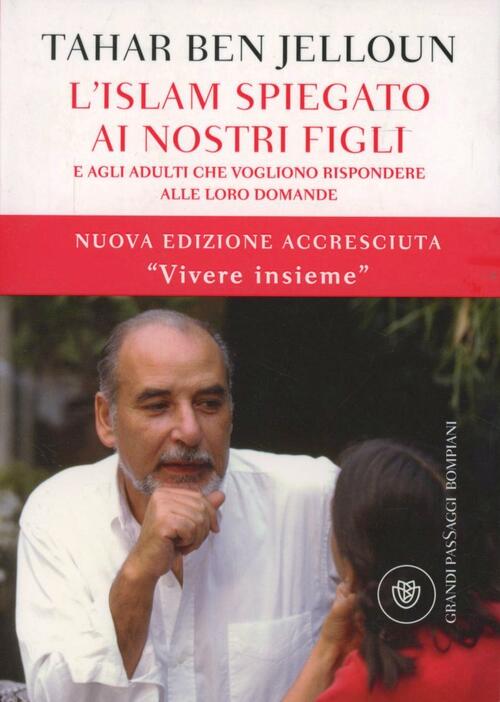 L' Islam Spiegato Ai Nostri Figli. E Agli Adulti Che Vogliono Rispondere Alle Loro Domande