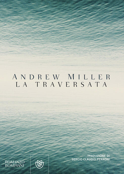 La Traversata Andrew Miller Bompiani 2017