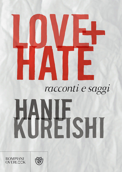 Love + Hate. Racconti E Saggi