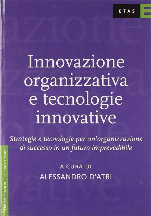 Innovazione Organizzativa E Tecnologie Innovative. Strategie E Tecnologie Per