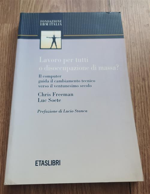 Lavoro Per Tutti O Disoccupazione Di Massa? Il Computer Guida Il Cambiamento Tecnico Verso