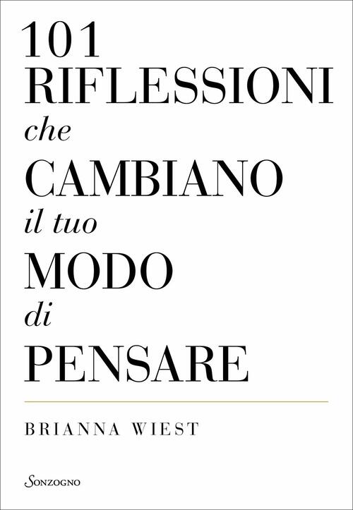 101 Riflessioni Che Cambiano Il Tuo Modo Di Pensare Brianna Wiest Sonzogno 202