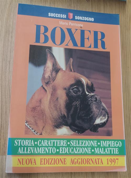 Il Boxer. Storia, Carattere, Selezione, Impiego, Allevamento, Educazione, Malattie