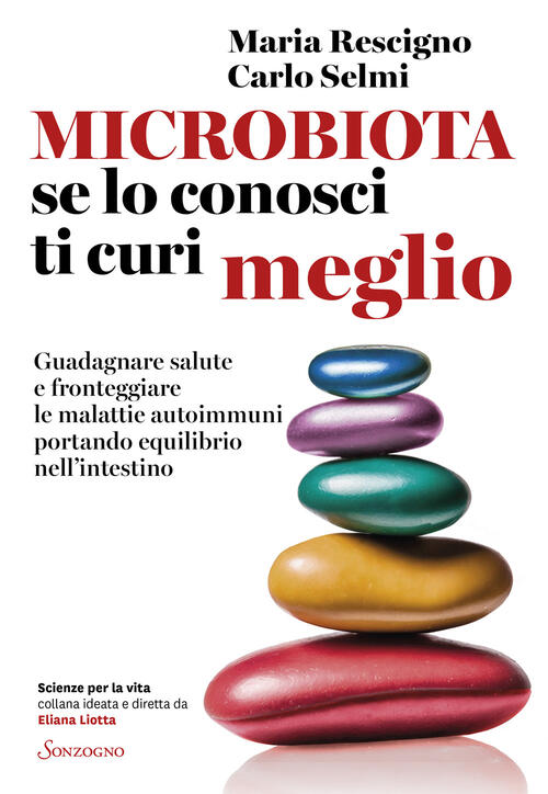 Microbiota, Se Lo Conosci Ti Curi Meglio. Guadagnare Salute E Fronteggiare Le