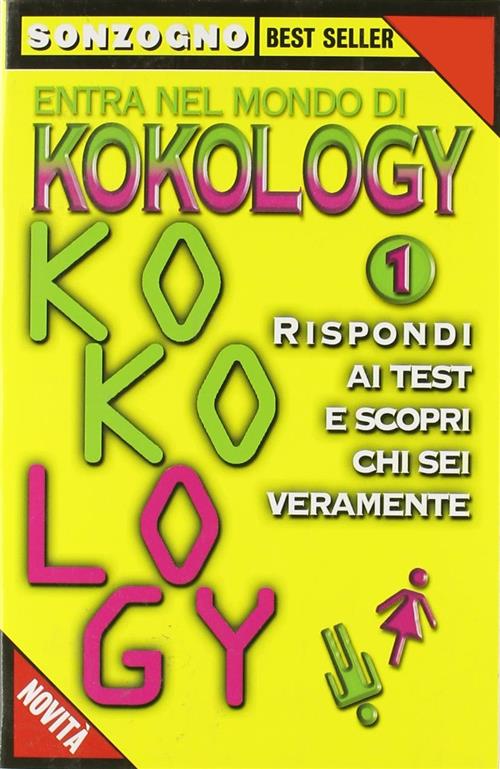 Entra Nel Mondo Di Kokology. Vol. 1: Rispondi Ai Test E Scopri Chi Sei Veramen