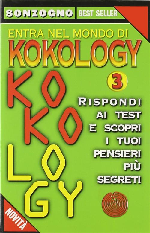 Entra Nel Mondo Di Kokology. Vol. 3: Rispondi Ai Test E Scopri I Tuoi Pensieri