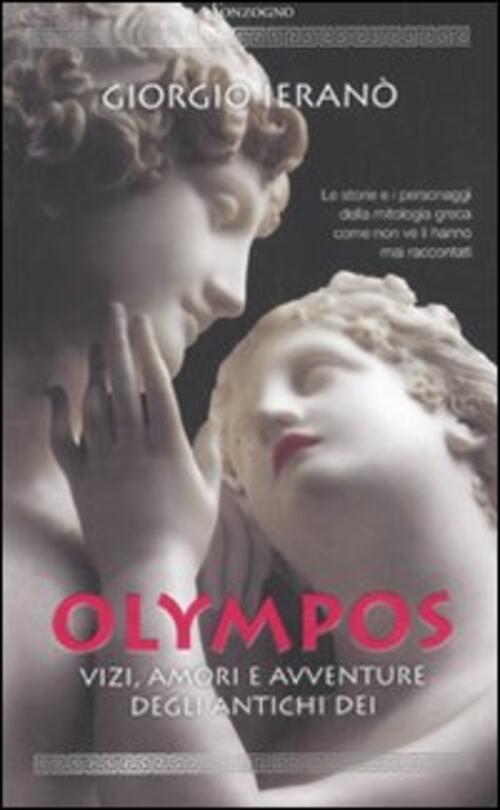 Olympos. Vizi, Amori E Avventure Degli Antichi Dei