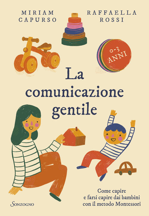 La Comunicazione Gentile. Come Capire E Farsi Capire Dai Bambini Con Il Metodo