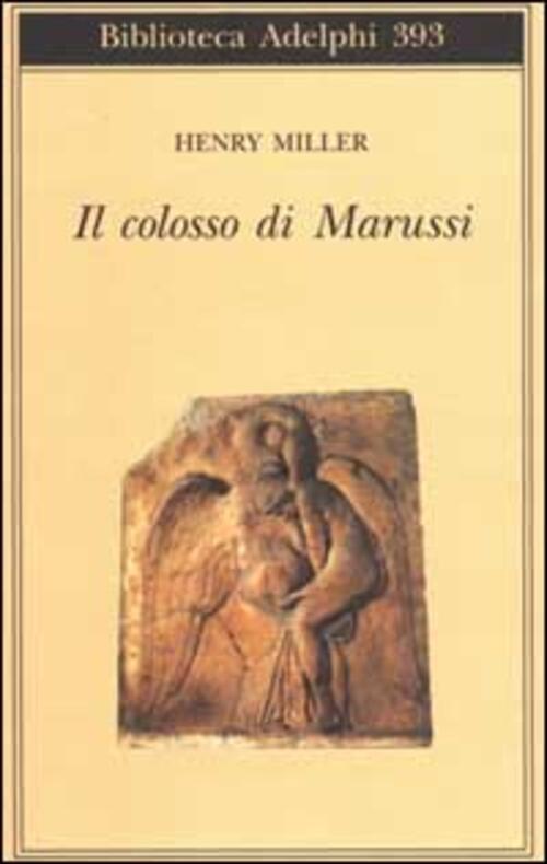 Il Colosso Di Marussi Henry Miller Adelphi 2000