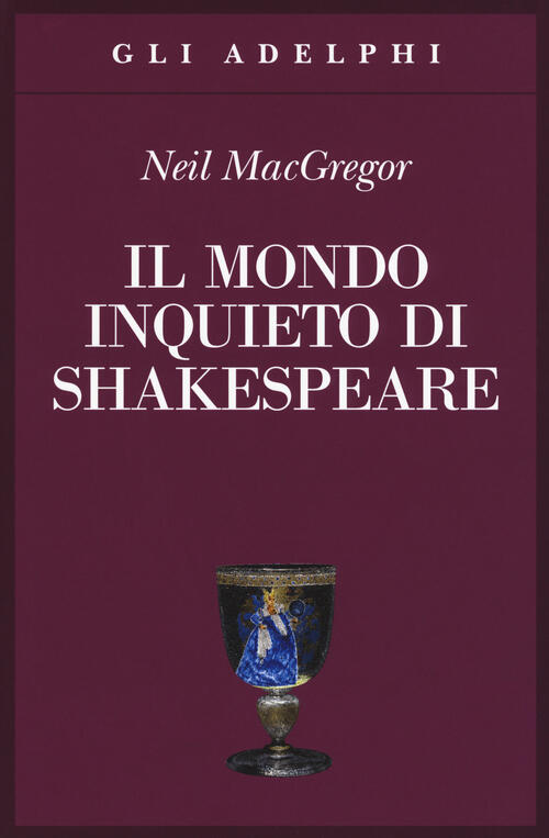 Il Mondo Inquieto Di Shakespeare