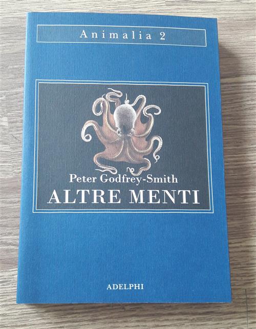 Altre Menti. Il Polpo, Il Mare E Le Remote Origini Della Coscienza Peter Godfr