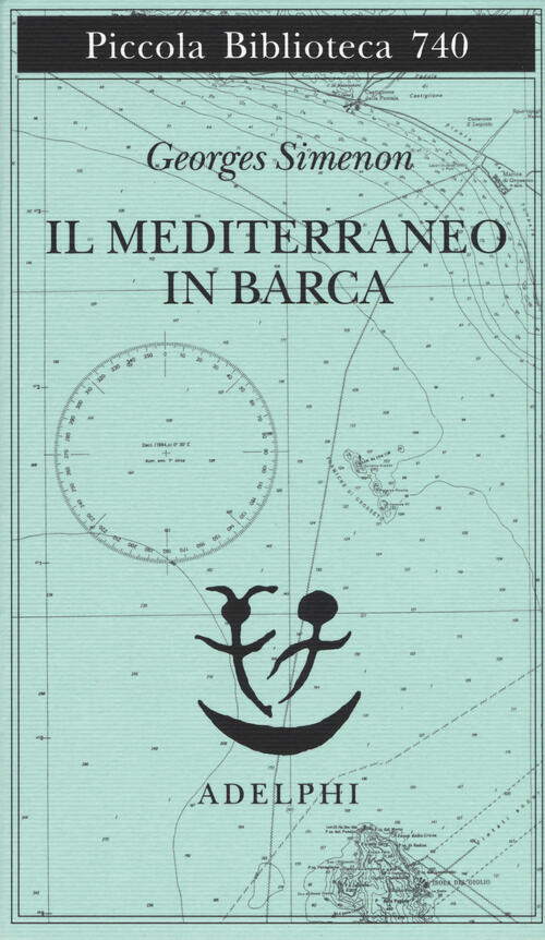 Il Mediterraneo In Barca Georges Simenon Adelphi 2019