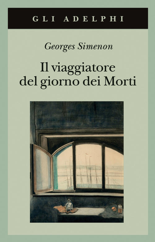 Il Viaggiatore Del Giorno Dei Morti Georges Simenon Adelphi 2020