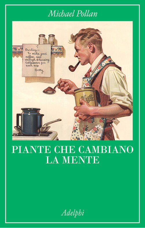 Piante Che Cambiano La Mente. Oppio, Caffeina, Mescalina Michael Pollan Adelph