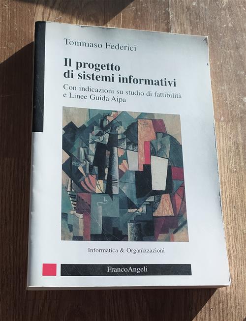 Il Progetto Di Sistemi Informativi. Con Indicazioni Su Studio Di Fattibilita E Linee Guida Aipa