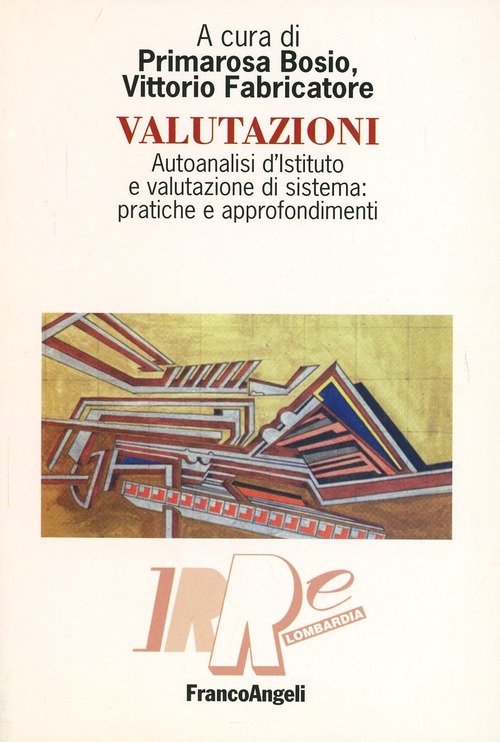 Valutazioni. Autoanalisi D'istituto E Valutazione Di Sistema: Pratiche E Approfondimenti