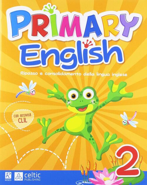 Primary English. Per La 2ª Classe Elementare Raffaello 2019