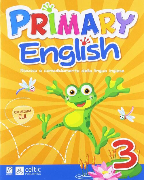 Primary English. Per La 3ª Classe Elementare Raffaello 2019