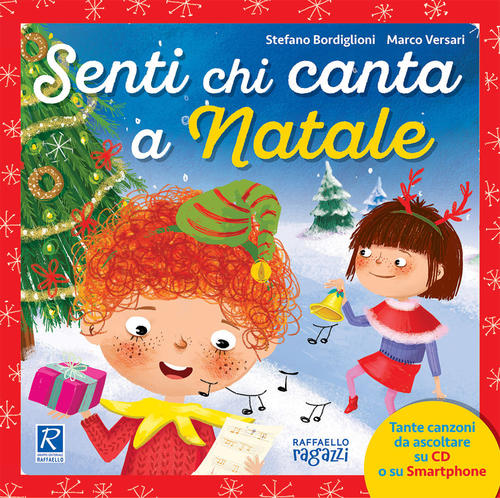 Senti Chi Canta A Natale. Con Cd-Audio Stefano Bordiglioni Raffaello Ragazzi 2