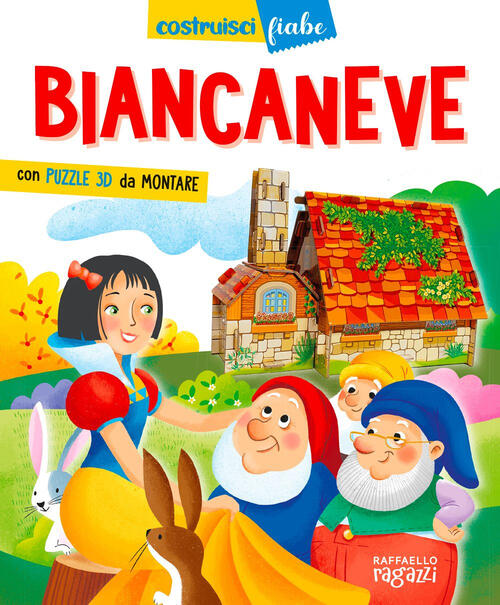 Biancaneve. Costruiscifiabe. Con Puzzle 3D Alessandra Micheletti Raffaello Rag