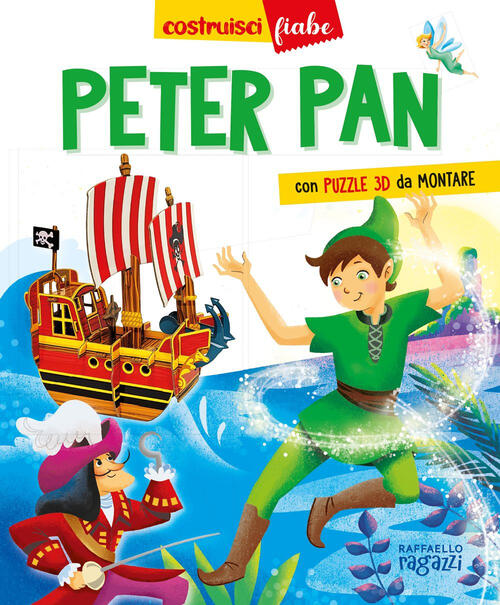 Peter Pan. Costruiscifiabe. Con Puzzle 3D Alessandra Micheletti Raffaello Raga