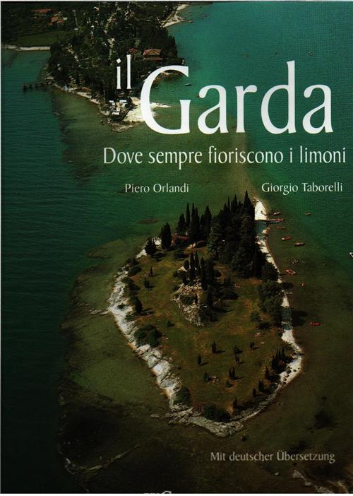 Il Garda. Dove Sempre Fioriscono I Limoni