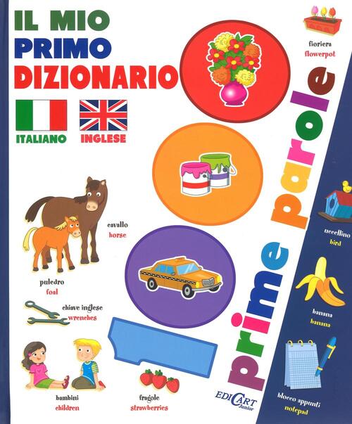 Il Mio Primo Dizionario Italiano-Inglese. 1000 Prime Parole