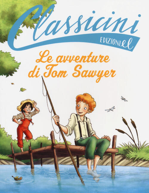 Le Avventure Di Tom Sawyer Da Mark Twain. Classicini. Ediz. Illustrata Guido S