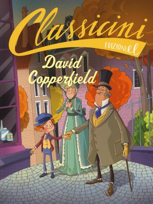 David Copperfield Da Charles Dickens. Classicini. Ediz. A Colori Lucia Vaccari