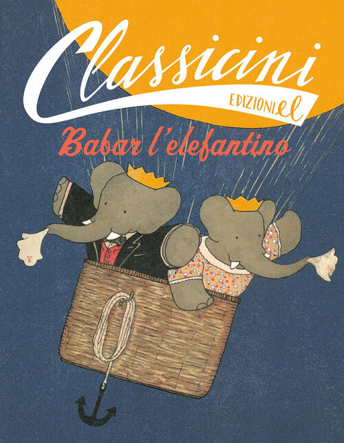 Babar L'elefantino. Classicini. Ediz. Illustrata