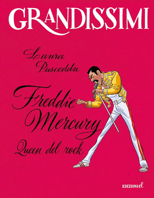 Freddie Mercury, Queen Del Rock. Ediz. A Colori Laura Pusceddu El 2020