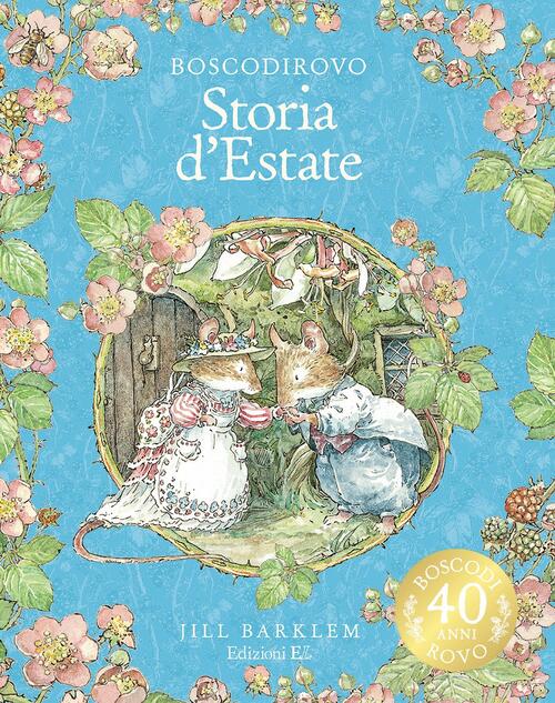 Storia D'estate. I Racconti Di Boscodirovo. Ediz. A Colori. Ediz. Deluxe Jill