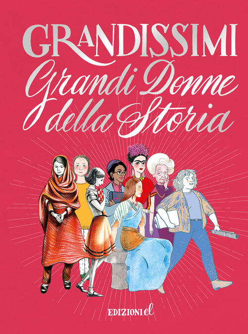 Grandi Donne Della Storia. Ediz. A Colori. Ediz. Deluxe El 2022