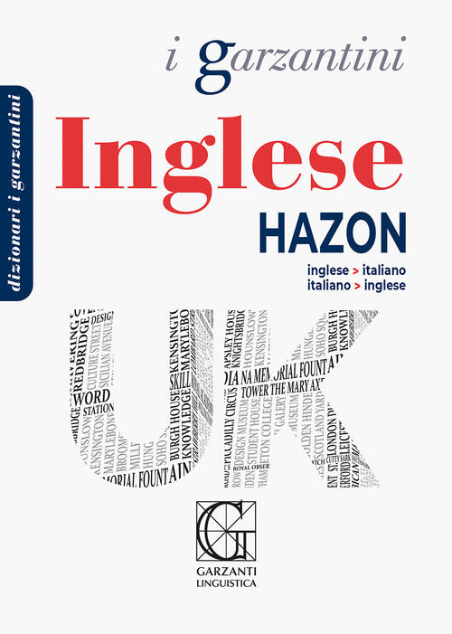 Dizionario Inglese Hazon. Inglese-Italiano, Italiano-Inglese Garzanti Linguist