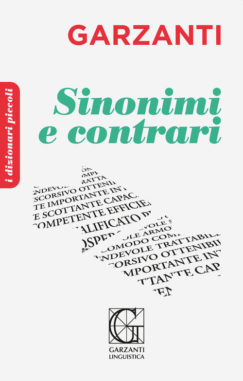 Il Piccolo Dizionario Dei Sinonimi E Contrari Garzanti Linguistica 2022