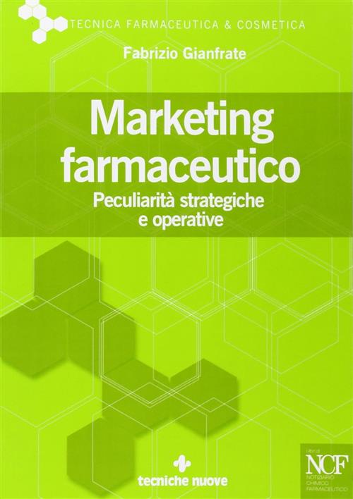 Marketing Farmaceutico. Peculiarita Strategiche E Operative Fabrizio Gianfrate