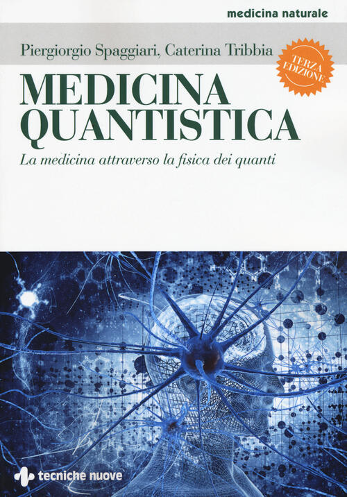 Medicina Quantistica. La Medicina Attraverso La Fisica Dei Quanti Piergiorgio