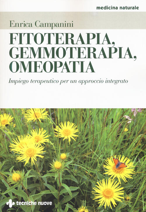 Fitoterapia, Gemmoterapia, Omeopatia. Impiego Terapeutico Per Un Approccio Integrato