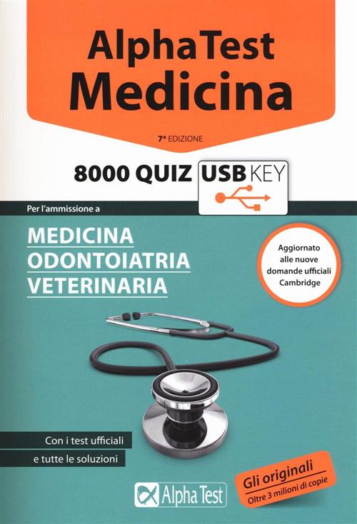 Alpha Test. Medicina. 8000 Quiz. Per L'ammissione A Medicina, Odontoiatria, Ve