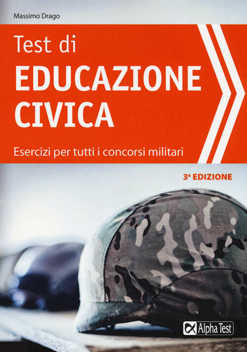 Test Di Educazione Civica. Esercizi Per Tutti I Concorsi Militari