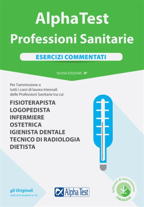 Alpha Test. Professioni Sanitarie. Esercizi Commentati. Con Contenuto Digitale Per Download E Access