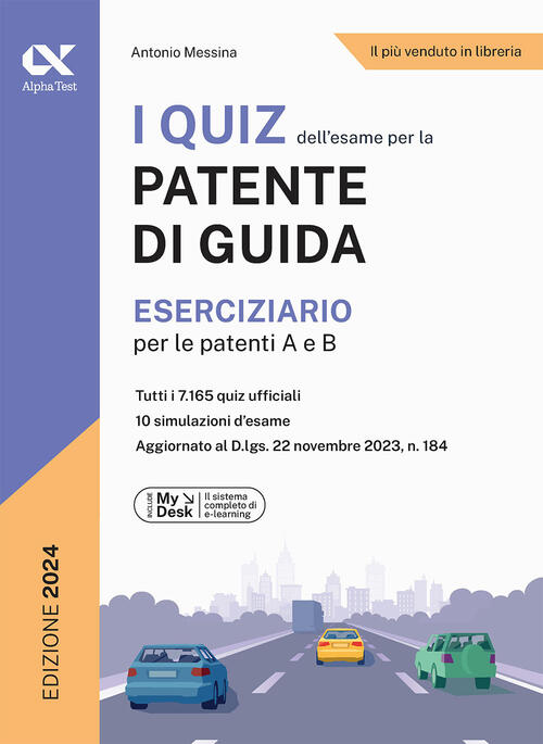 I Quiz Dell'esame Per La Patente Di Guida. Eserciziario Per Le Patenti A E B.