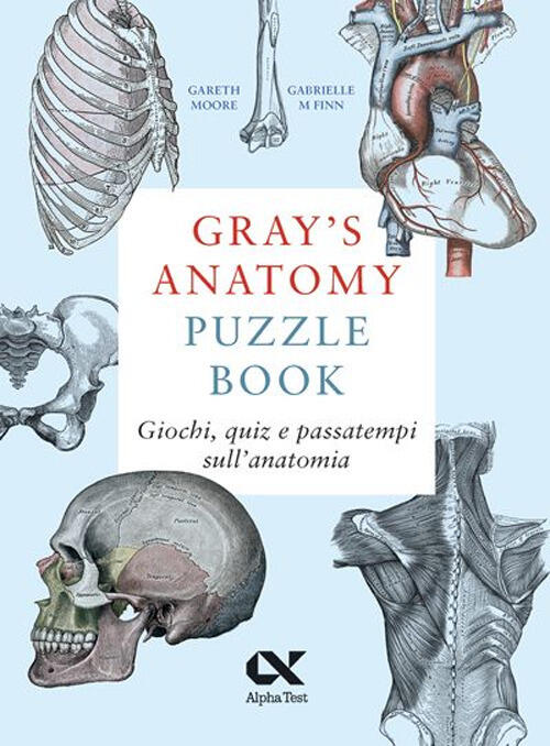 Gray's Anatomy Puzzle Book. Giochi, Quiz E Passatempi Sull'anatomia Gareth Moo