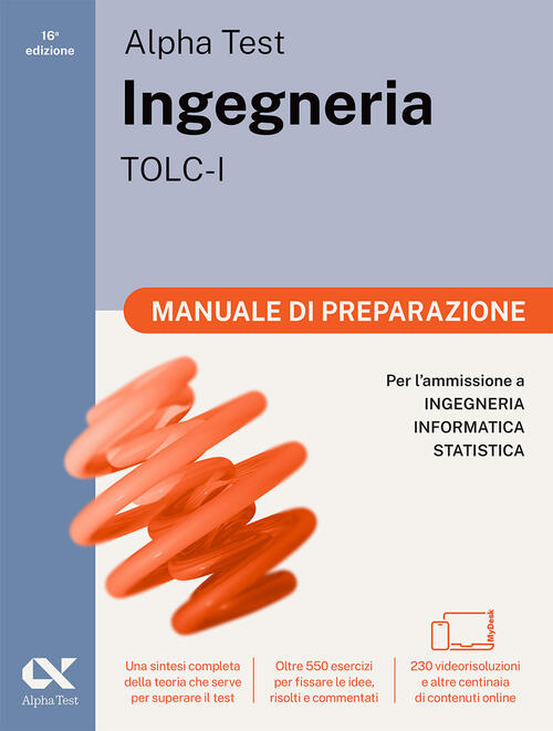 Alpha Test. Ingegneria. Tolc-I. Manuale Di Preparazione. Per L’Ammissione A In